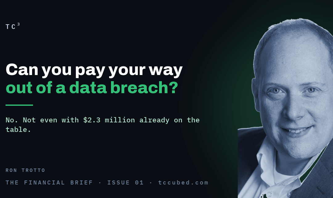 The Financial Brief, Issue 1: Why Data Breach Documentation Beats a Settlement Check